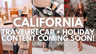 CALIFORNIA TRAVEL RECAP + HOLIDAY CONTENT COMING SOON!!! | YouTube Holiday House Event