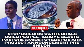 "STOP BUILDING CATHEDRALS, BUILD PEOPLE " DAVID ABIOYE BLASTS PASTORS AMIDST OYEDEPO'S  ARK PROJECT