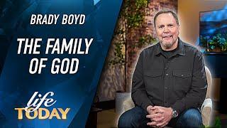 Brady Boyd: The Family Of God (LIFE Today)