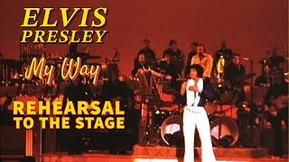 Elvis Presley - My Way - Rehearsal to the Stage