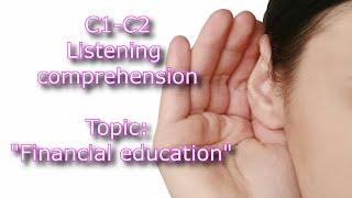 English Listening practice (C1-C2 level): Financial education (Responde las preguntas al final)