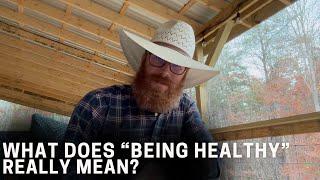 What Does "Being Healthy" Really Mean?