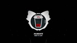 AILBEATZ - Keep It Low ( Original Mix Trap ) 2024