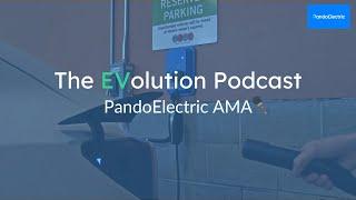 Pando Electric EVolution Podcast: AMA Session