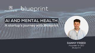 AI and Mental Health: A Startup's Journey with Blueprint