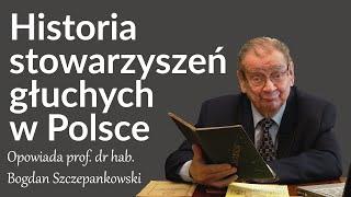 Historia stowarzyszeń głuchych w Polsce. Wykład prof. dr hab. Bogdana Szczepankowskiego.