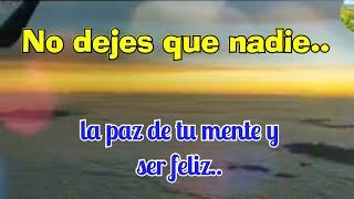 No dejes que nadie te quite la paz, mejor mensaje DE BUENAS TARDES