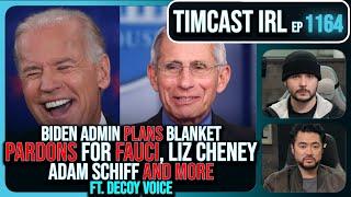 Biden Plans Blanket PARDON FOR FAUCI And Others In Fear Of Trump Admin w/Decoy Voice | Timcast IRL