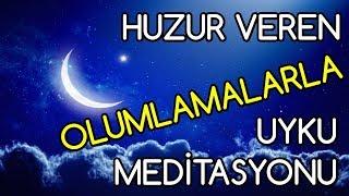 HUZUR VEREN Olumlamalarla UYKU Meditasyonu