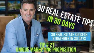 ️ TIP #21 - Unique Marketing Proposition ️ 30 Real Estate Success Strategies In 30 Days