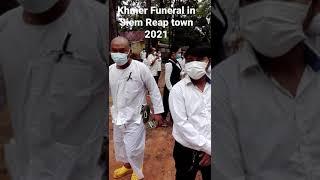 Khmer Funeral in Siem Reap town 2021