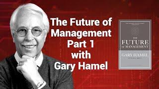 Gary Hamel - The Future of Management Part 1