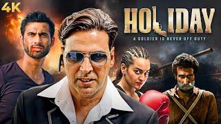 Akshay Kumar BLOCKBUSTER ACTION Full Movie 4K HOLIDAY - A Soldier Is Never Off Duty | Sonakshi Sinha