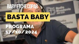 Baby Etchecopar Basta Baby Programa 17/10/2024