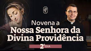 2º dia - Novena a Nossa Senhora da Divina Providência