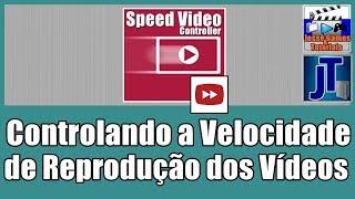 Como Controlar a Velocidade de Reprodução de Qualquer Vídeo | Jessé Tutors