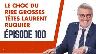 LE CHOC DU RIRE grosses têtes Laurent Ruquier épisode 100