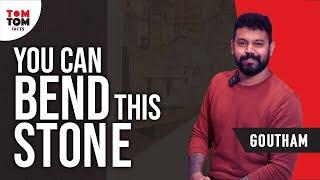 Bending Stones By Goutham | TomTom Facts