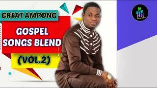 GREAT AMPONG GOSPEL SONGS MERGE..(VOL.2)