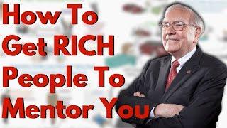 How To Get RICH People To Mentor You (Step by Step)| How To Find a Mentor