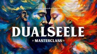 Dualseele, Zwillingsseele & Seelenpartnerschaft - Masterclass