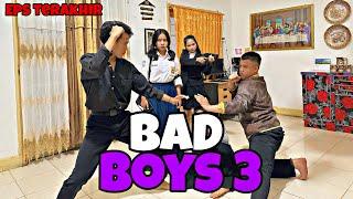 BAD BOYS 3 √ Eps terakhir