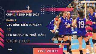 TRỰC TIẾP | VTV BĐ LONG AN - PFU BLUECATS (NB) | Giải bóng chuyền nữ quốc tế VTV9 Bình Điền 2024