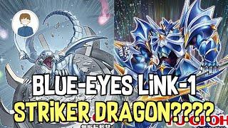 BLUE-EYES LINK-1!? STRIKER DRAGON!? Yu-Gi-Oh!