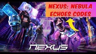 ALL 23 NEXUS NEBULA ECHOES CODES | FREE GIFT CODES 2024