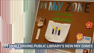 Irving Public Library's new MiY Zones