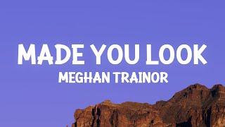 Meghan Trainor - Made You Look (Lyrics)