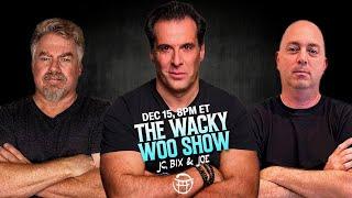  THE WACKY WOO SHOW with JC & BIX & JOE - DEC 15