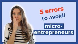 5 micro-entrepreneurs errors to avoid // Self-employed in France