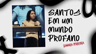 Santos em um mundo profano - Samara Ferreira