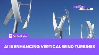 The Future of Vertical Wind Turbines (AI Enhancements)