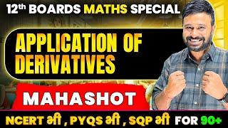 Ch 6 AOD ( Application of Derivatives ) MAHA SHOT | Class 12 Maths Boards Special Marathon 2025