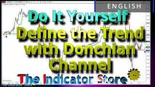 Do It Yourself - Define the Trend with Donchian Channel ( TIS_Donchian_Trend)