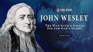 John Wesley: The Man With a Single Eye For God’s Glory (Audiobook)