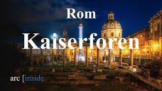 Rom - Kaiserforen - Ein Rundgang