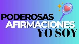 PODEROSAS AFIRMACIONES YO SOY