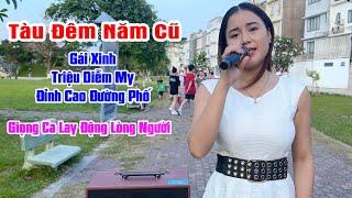 Hay Quá Em Gái Ơi! Giọng Ca Này Phải Là Giọng Ca Để Đời Mới Đúng l Tàu Đêm Năm Cũ - Triệu Diễm My