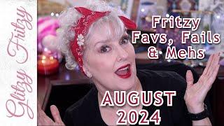 Fritzy Favs Fails & Mehs August 2024