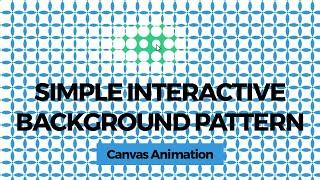 Simple Interactive Background Pattern. Canvas + Vanilla JS