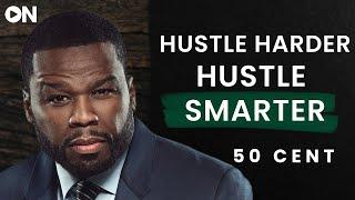 50 CENT'S MOST POWERFUL HUSTLING METHODS & MINDSET THAT WINS EVERY TIME