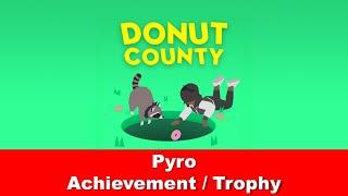 Donut County - Pyro - Achievement / Trophy Guide (deutsch & english)