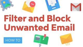 How to Filter & Block Unwanted Email in Gmail