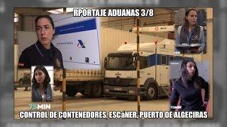 ADUANAS 3/8: Control de contenedores, escaner, Algeciras - Aduanas SVA