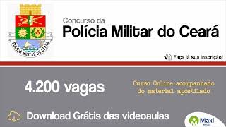 Concurso da Polícia Militar do Ceará - Curso Online Maxi Educa