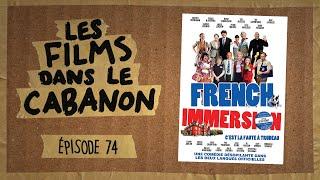 Les Films dans le Cabanon #74 - French Immersion