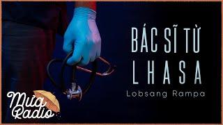 BÁC SĨ TỪ LHASA | LOBSANG RAMPA | TÂM LINH KỲ BÍ | MƯA RADIO